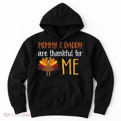 Mommy And Daddy Are Thankful For ME Hoodie