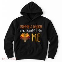Mommy And Daddy Are Thankful For ME Hoodie thumb 0