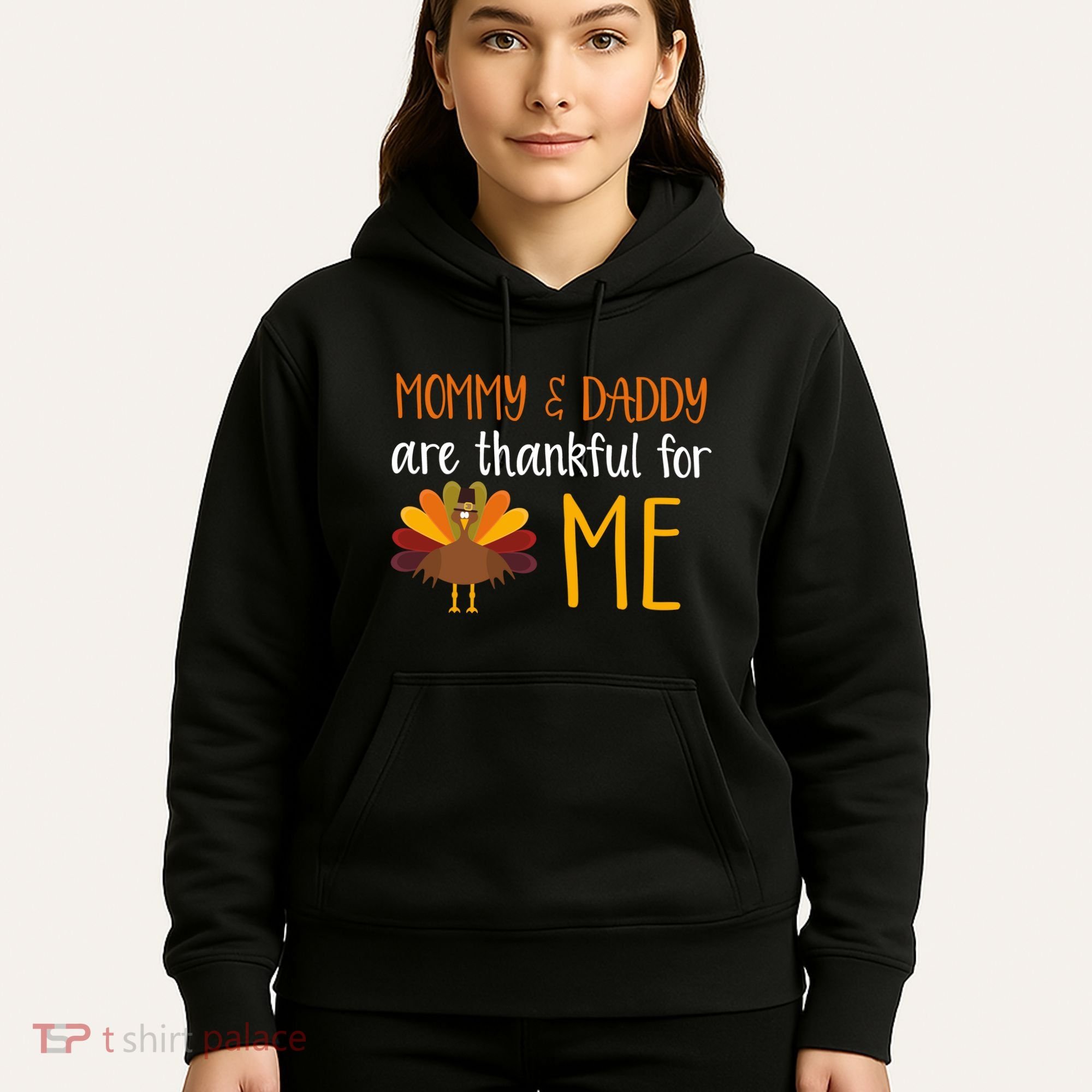 Mommy And Daddy Are Thankful For ME Hoodie