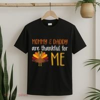 Mommy And Daddy Are Thankful For ME T-Shirt thumb 2