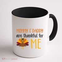 Mommy And Daddy Are Thankful For ME Coffee Mug thumb 1