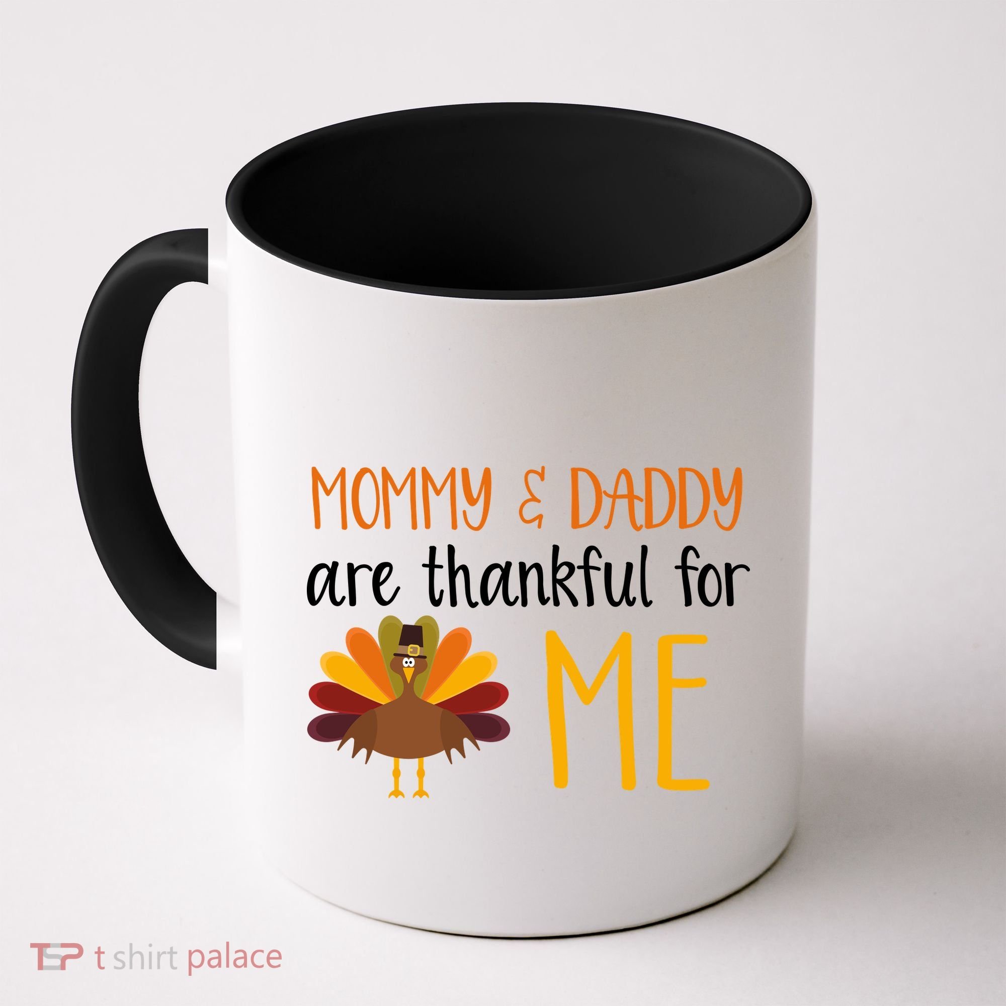 Mommy And Daddy Are Thankful For ME Coffee Mug