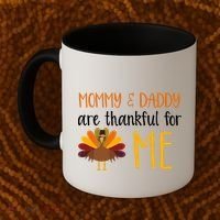 Mommy And Daddy Are Thankful For ME Coffee Mug thumb 2