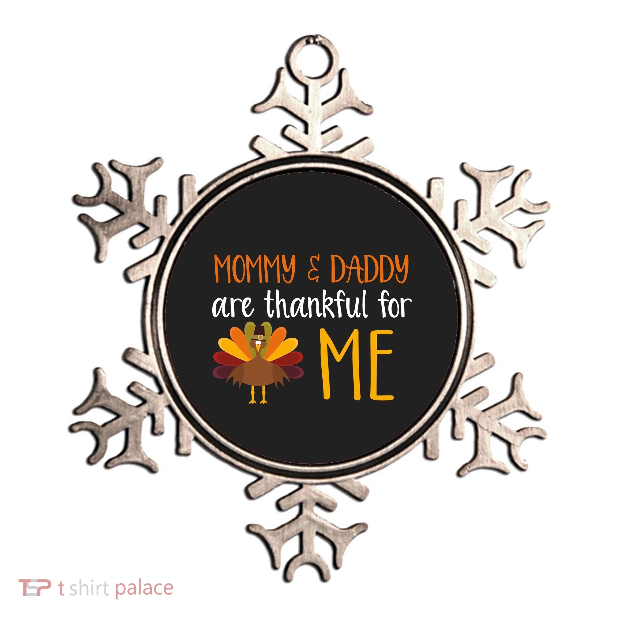 Mommy And Daddy Are Thankful For ME Ornament