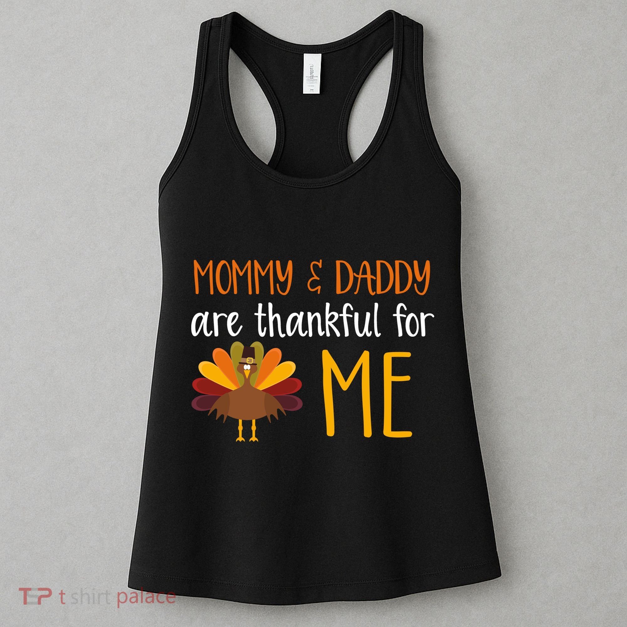 Mommy And Daddy Are Thankful For ME Women's Tank Top