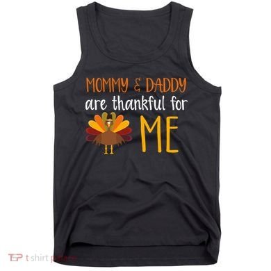 Mommy And Daddy Are Thankful For ME Tank Top