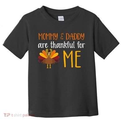 Mommy And Daddy Are Thankful For ME Toddler T-Shirt