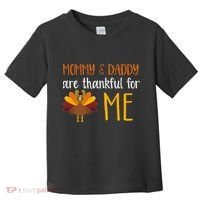 Mommy And Daddy Are Thankful For ME Toddler T-Shirt thumb 0