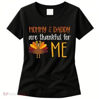 Mommy And Daddy Are Thankful For ME Women's T-Shirt