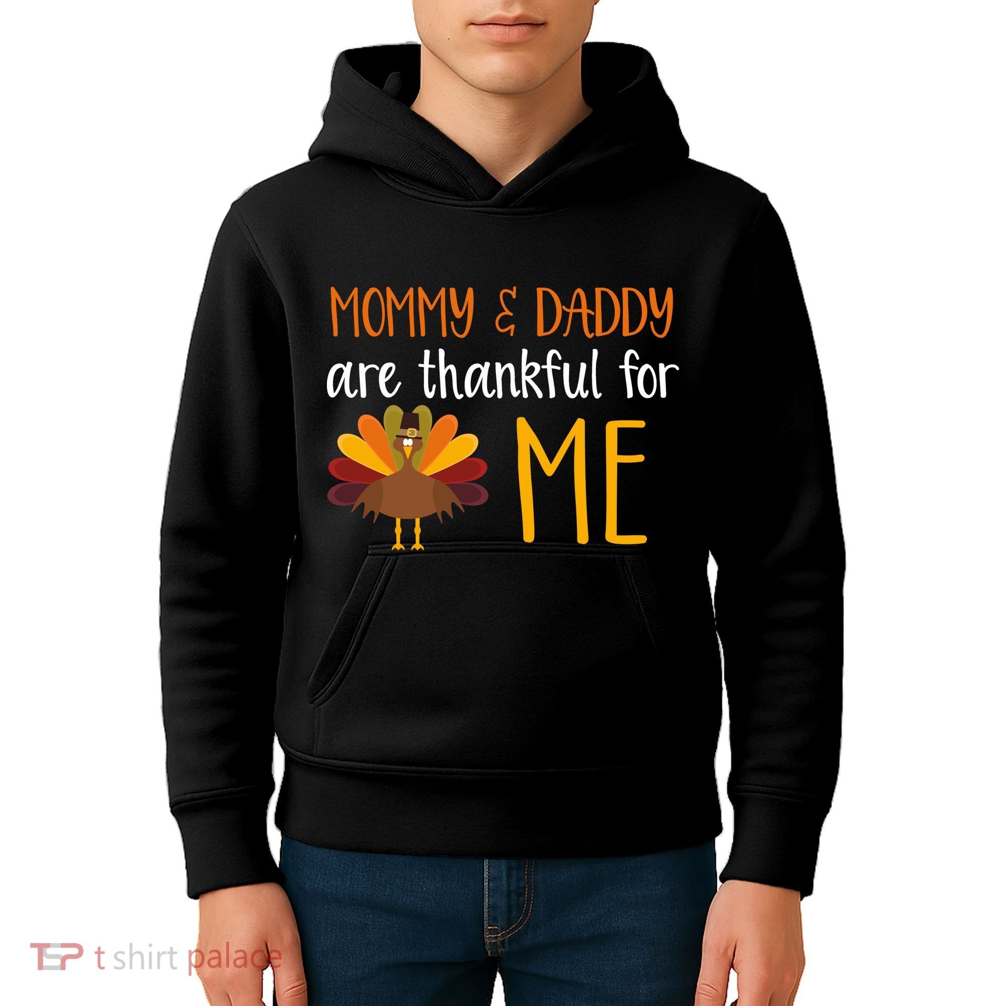 Mommy And Daddy Are Thankful For ME Kids Hoodie