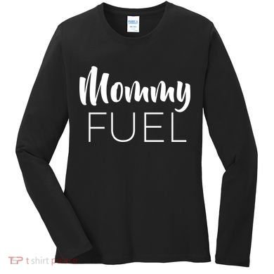 Mommy Fuel Women's Long Sleeve Shirt