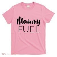 Mommy Fuel T-Shirt thumb 0