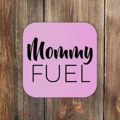 Mommy Fuel Coaster