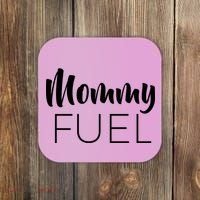 Mommy Fuel Coaster thumb 0
