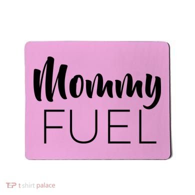 Mommy Fuel Mousepad