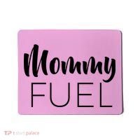 Mommy Fuel Mousepad thumb 0