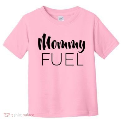 Mommy Fuel Toddler T-Shirt