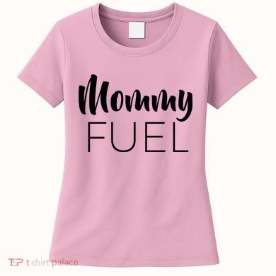 Mommy Fuel Women's T-Shirt