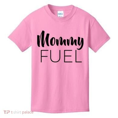 Mommy Fuel Kids T-Shirt