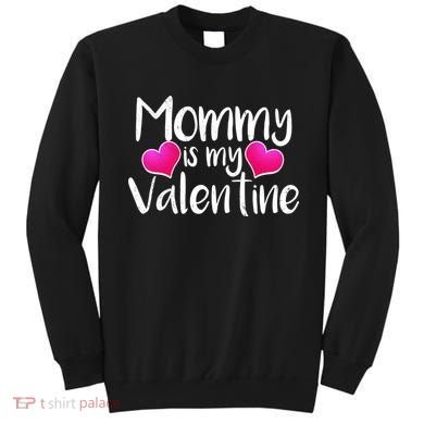Mommy Is My Valentine Sweatshirt