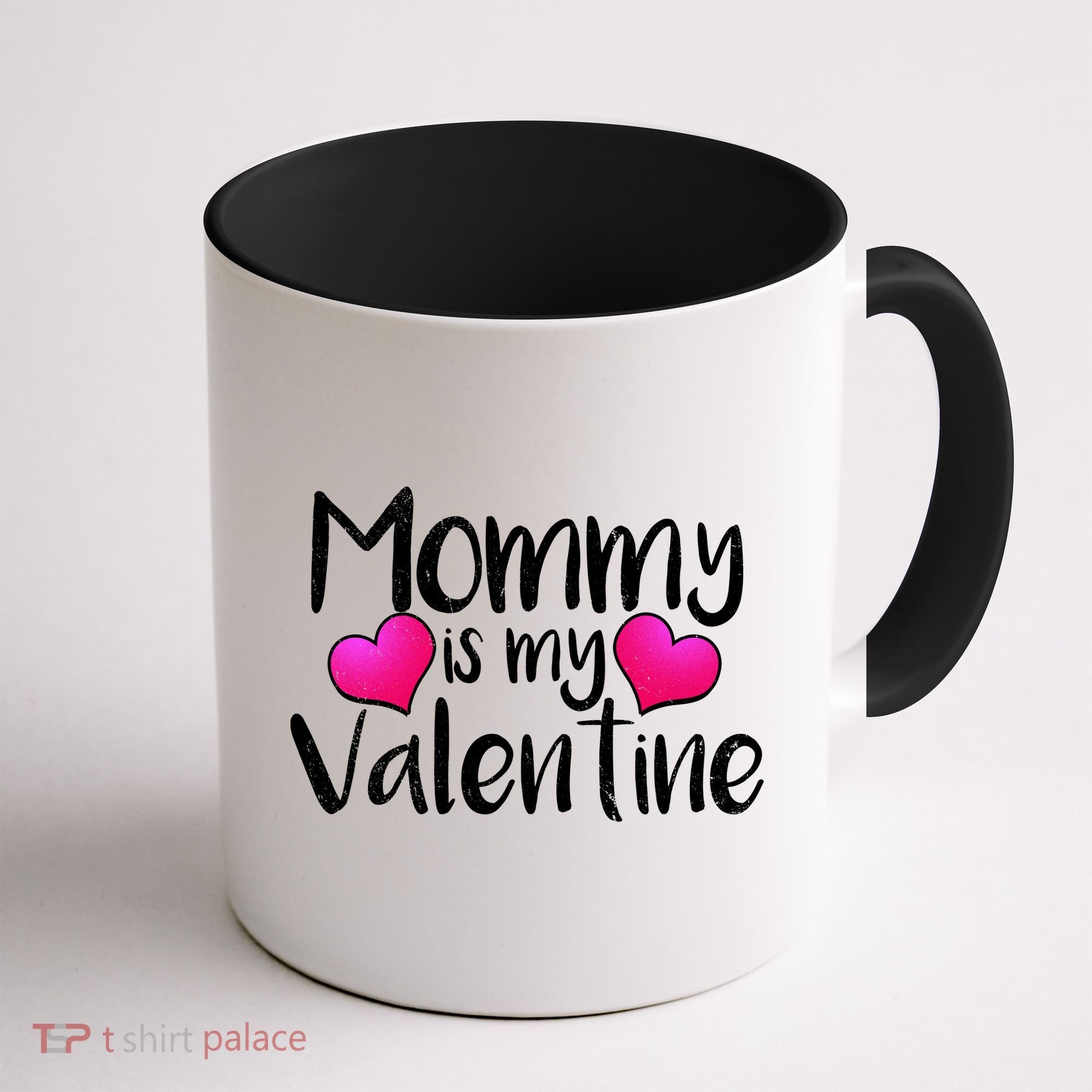 Mommy Is My Valentine Coffee Mug