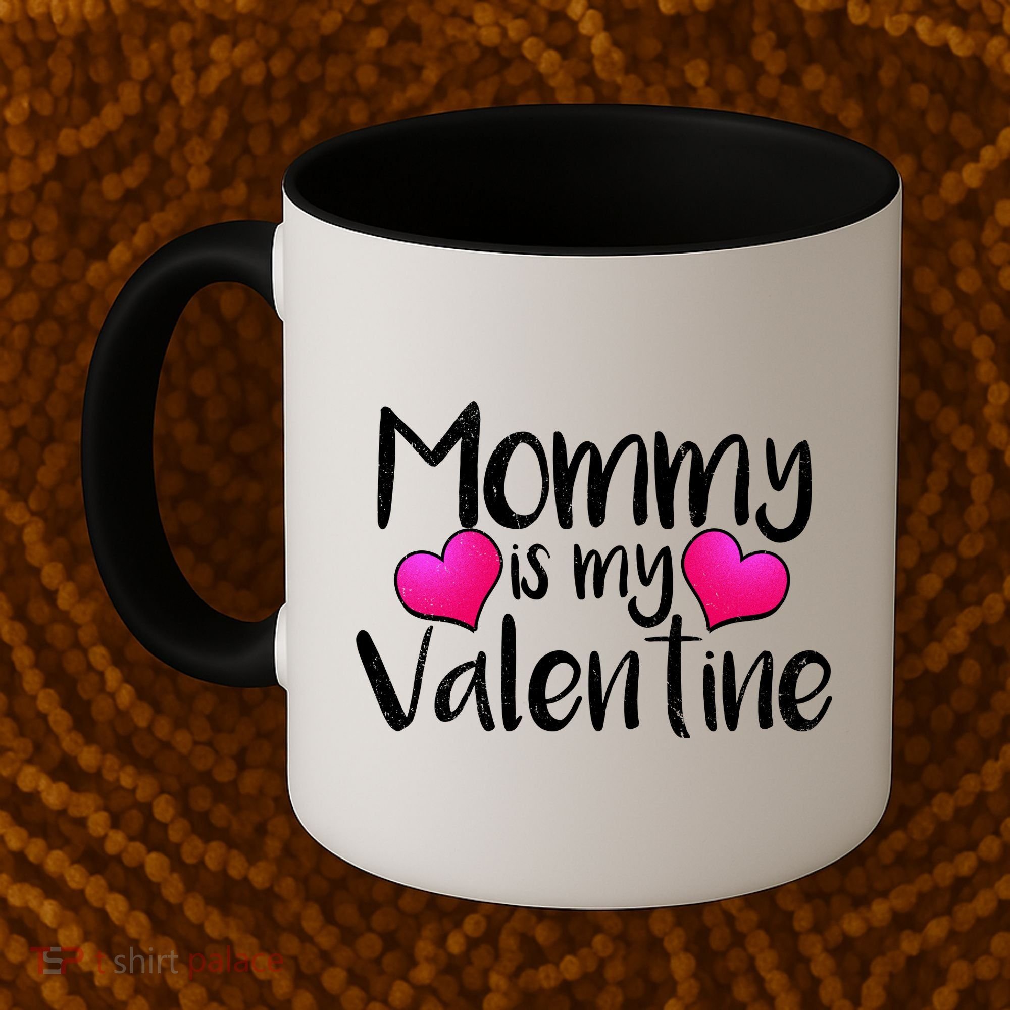 Mommy Is My Valentine Coffee Mug