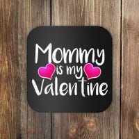 Mommy Is My Valentine Coaster thumb 0
