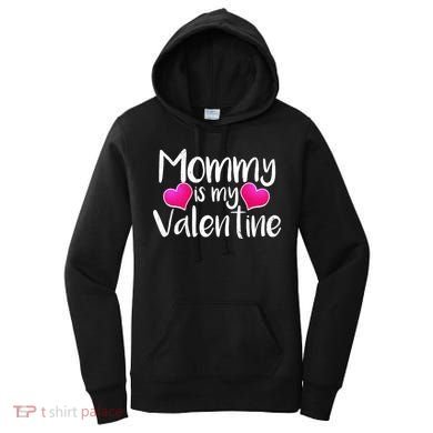 Mommy Is My Valentine Women's Hoodie