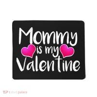 Mommy Is My Valentine Mousepad thumb 0