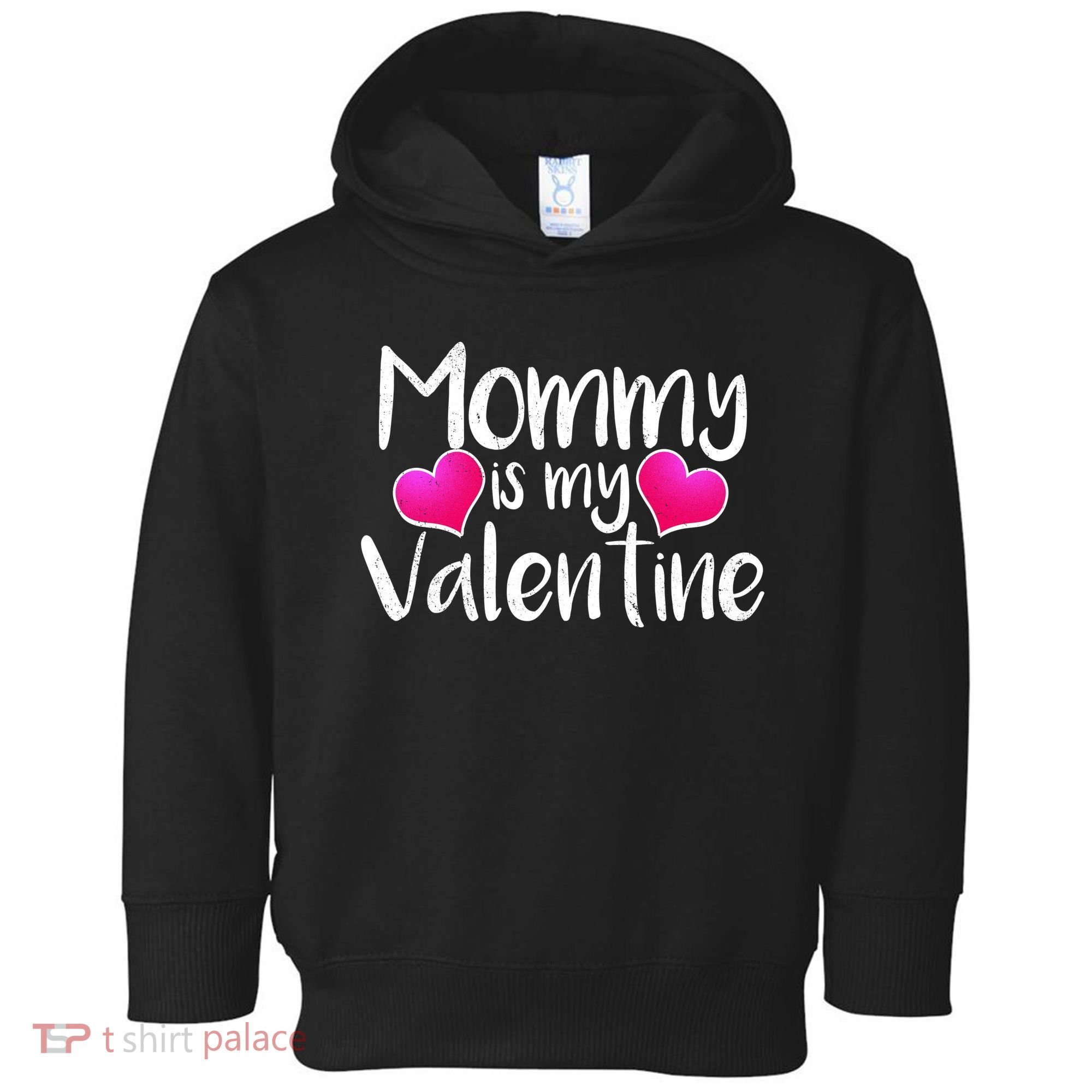 Mommy Is My Valentine Toddler Hoodie