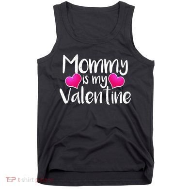 Mommy Is My Valentine Tank Top