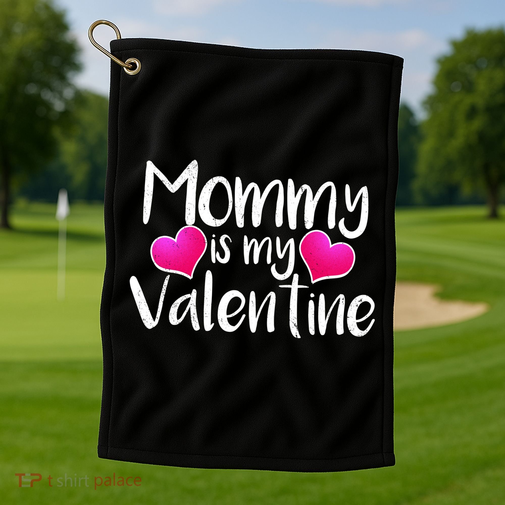 Mommy Is My Valentine Golf Towel