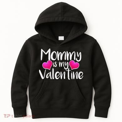 Mommy Is My Valentine Kids Hoodie