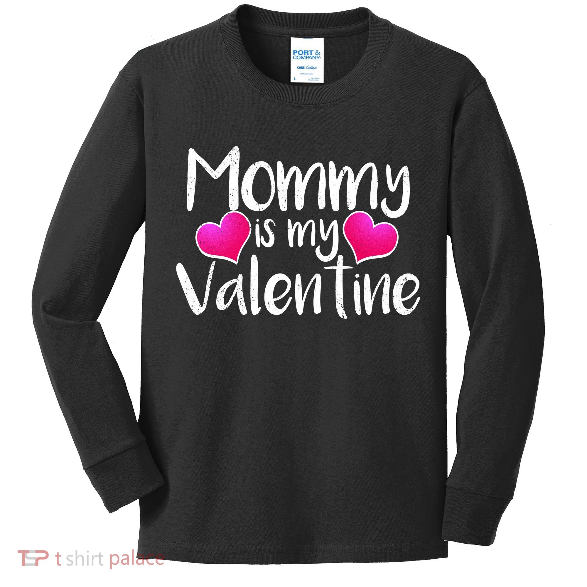 Mommy Is My Valentine Kids Long Sleeve Shirt