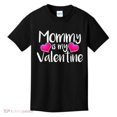 Mommy Is My Valentine Kids T-Shirt