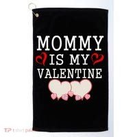 Mommy Is My Valentine Gift For Little Boy Golf Towel thumb 0