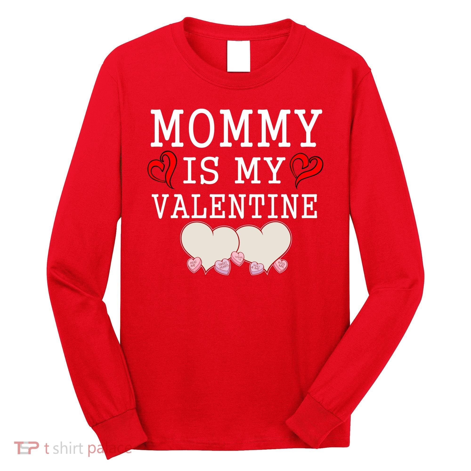 Mommy Is My Valentine Gift For Little Boy Long Sleeve Shirt
