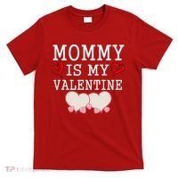 Mommy Is My Valentine Gift For Little Boy T-Shirt thumb 0