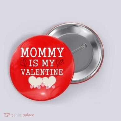 Mommy Is My Valentine Gift For Little Boy Button