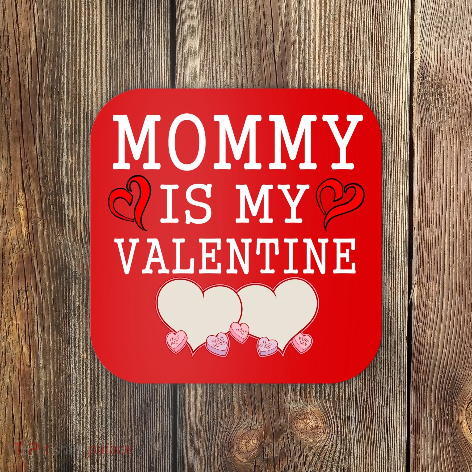 Mommy Is My Valentine Gift For Little Boy Coaster