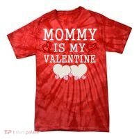 Mommy Is My Valentine Gift For Little Boy Tie-Dye T-Shirt thumb 0