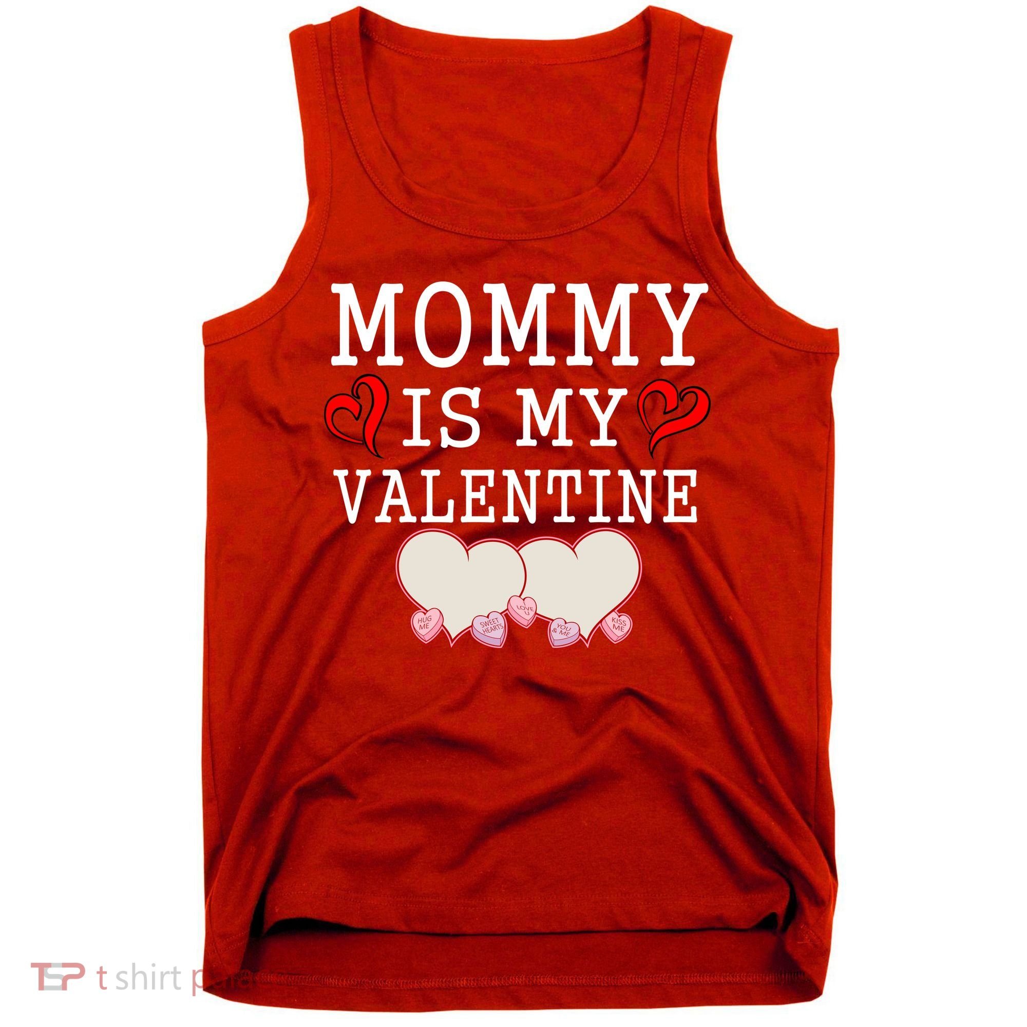 Mommy Is My Valentine Gift For Little Boy Tank Top