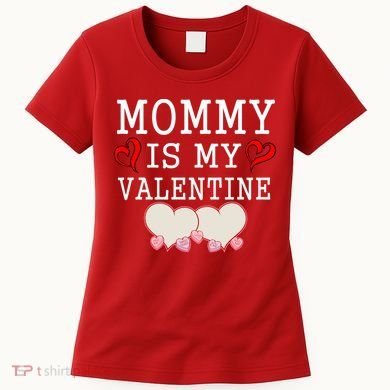 Mommy Is My Valentine Gift For Little Boy Women's T-Shirt