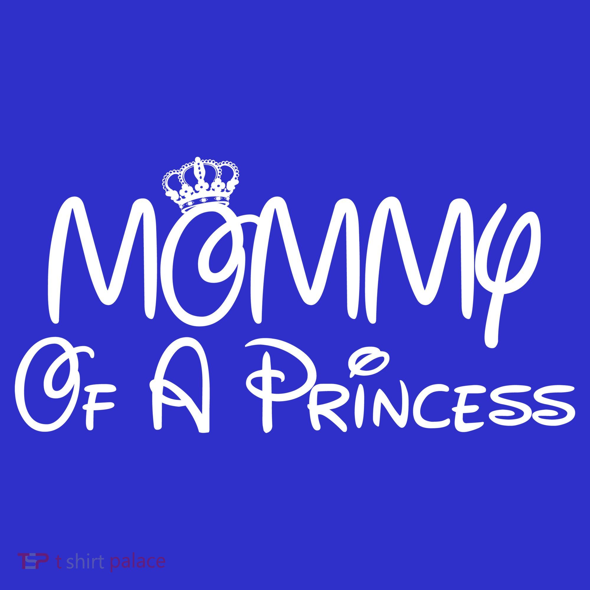 Mommy Of A Princess T-Shirt