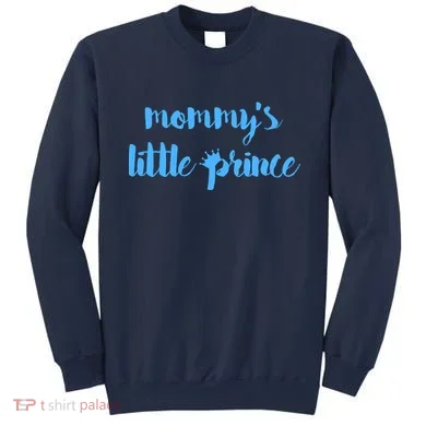 Mommy's Little Prince Sweatshirt