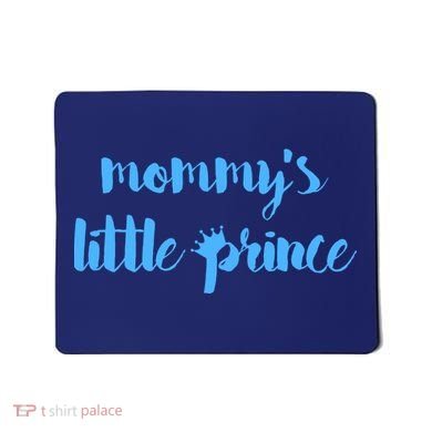 Mommy's Little Prince Mousepad