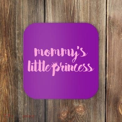 Mommy's Little Princess Coaster