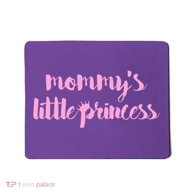 Mommy's Little Princess Mousepad