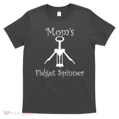 Mom's Fidget Spinner Wine Bottle Opener T-Shirt