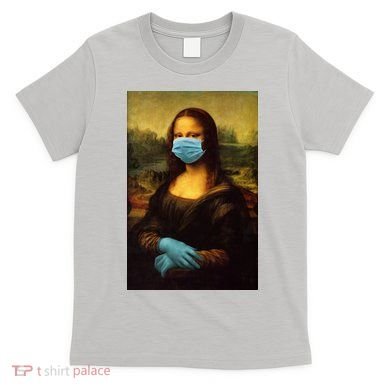 Mona Lisa Face Mas And Gloves Pandemic T-Shirt